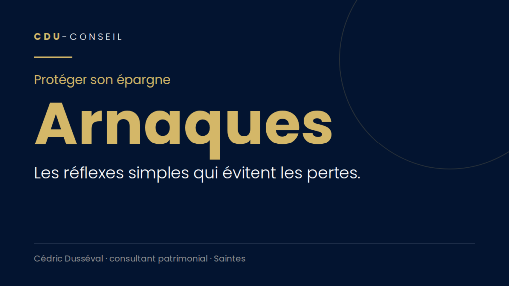 Arnaques financières : mes réflexes pour protéger votre épargne